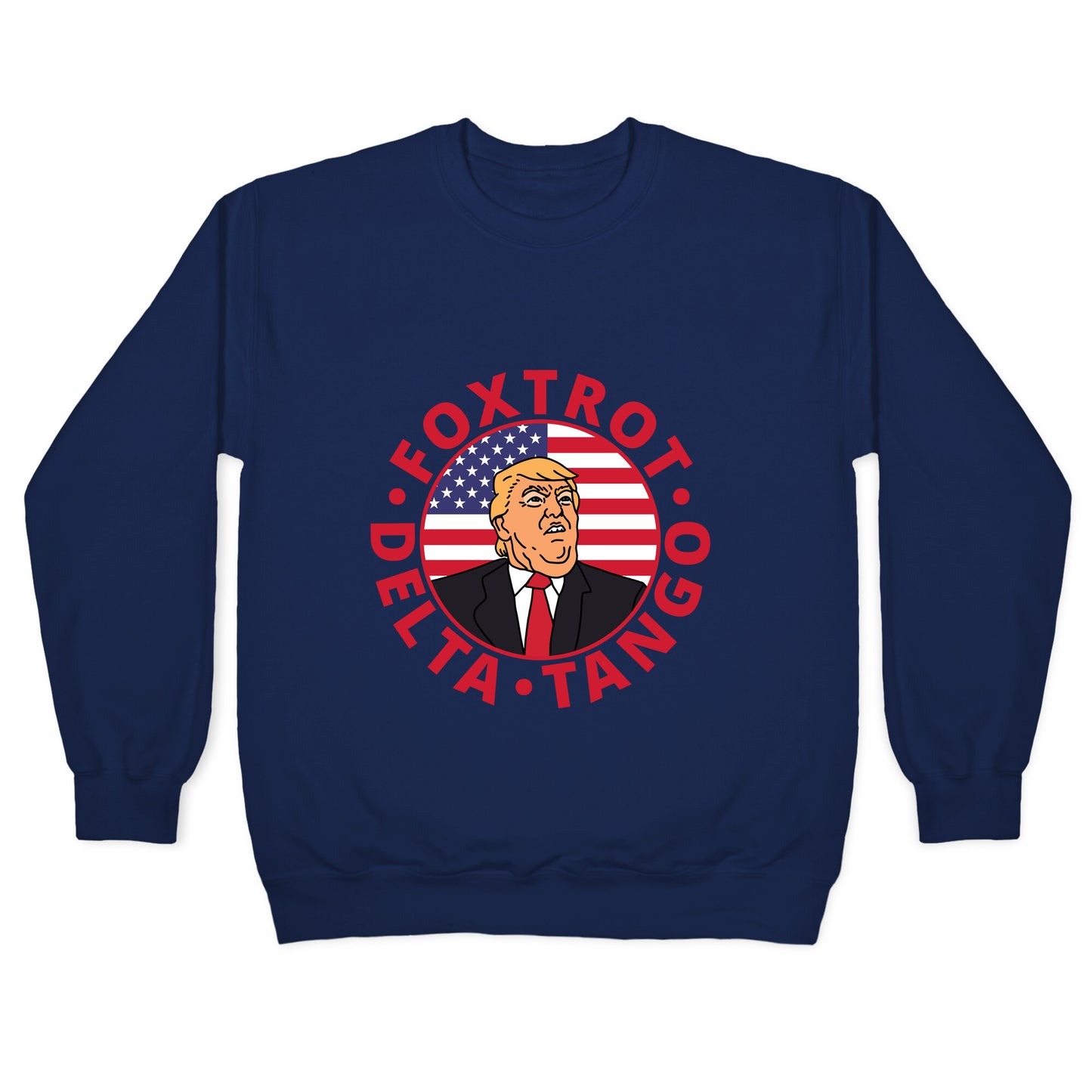 Foxtrot Delta Tango Trump Crewneck Sweatshirt