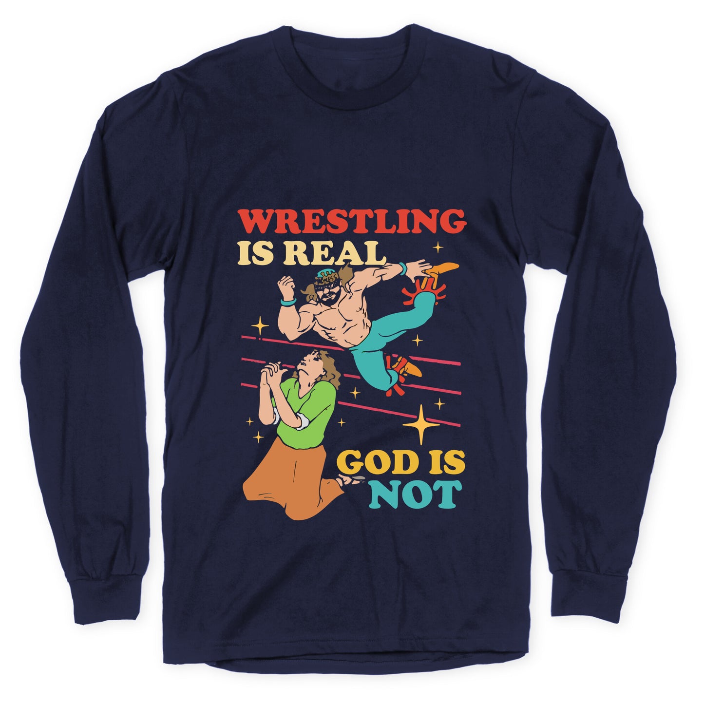 Wrestling Is Real Longsleeve Tee