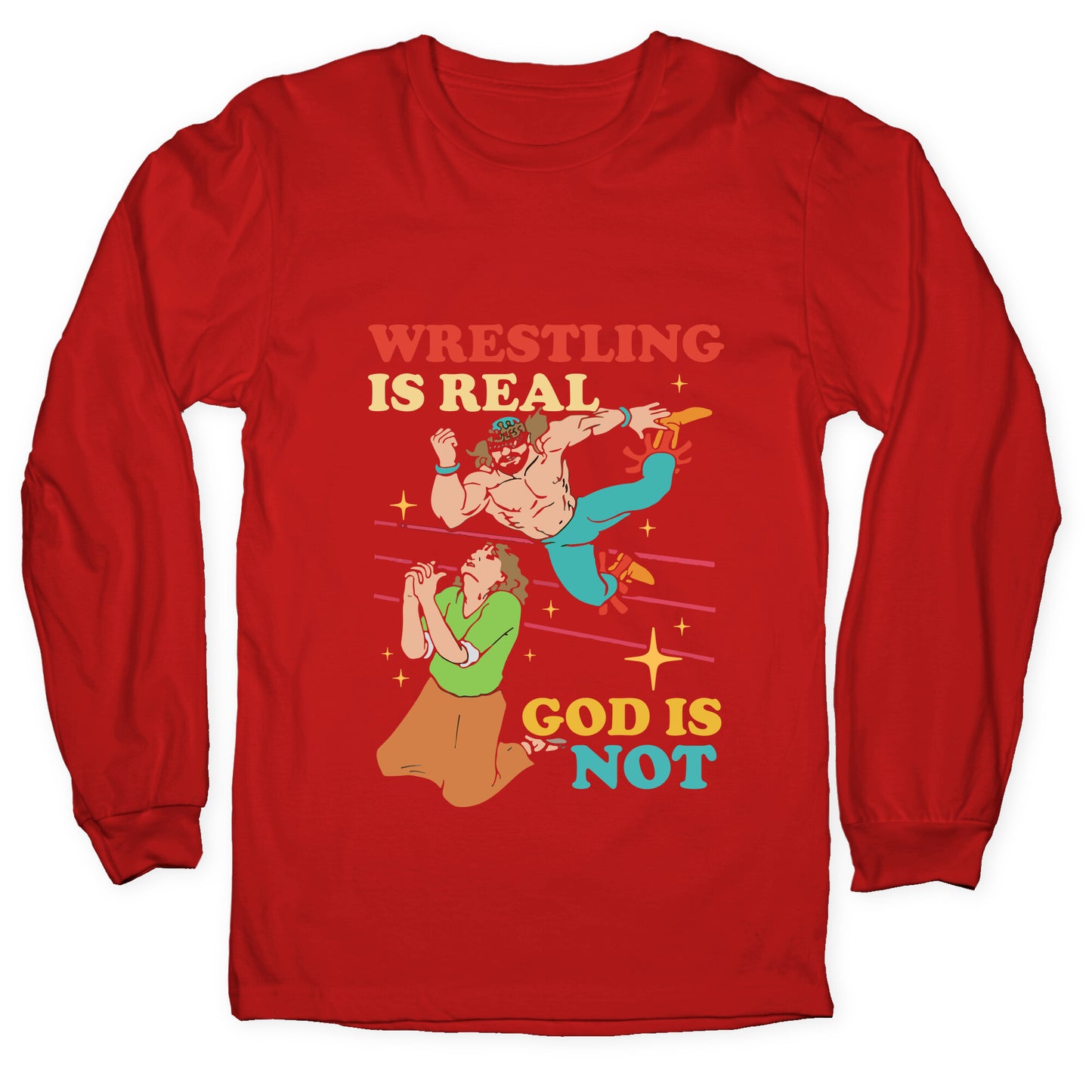 Wrestling Is Real Longsleeve Tee
