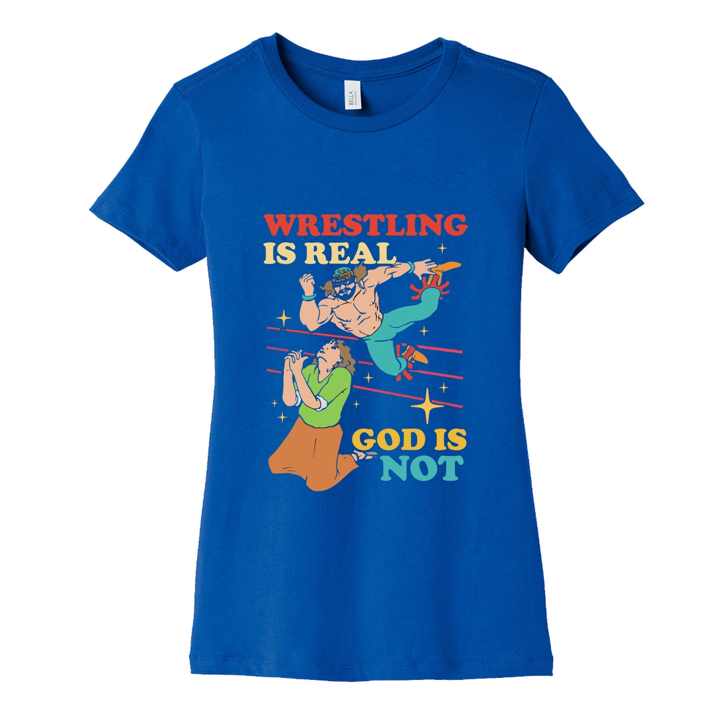Wrestling Is Real Womens Cotton Tee