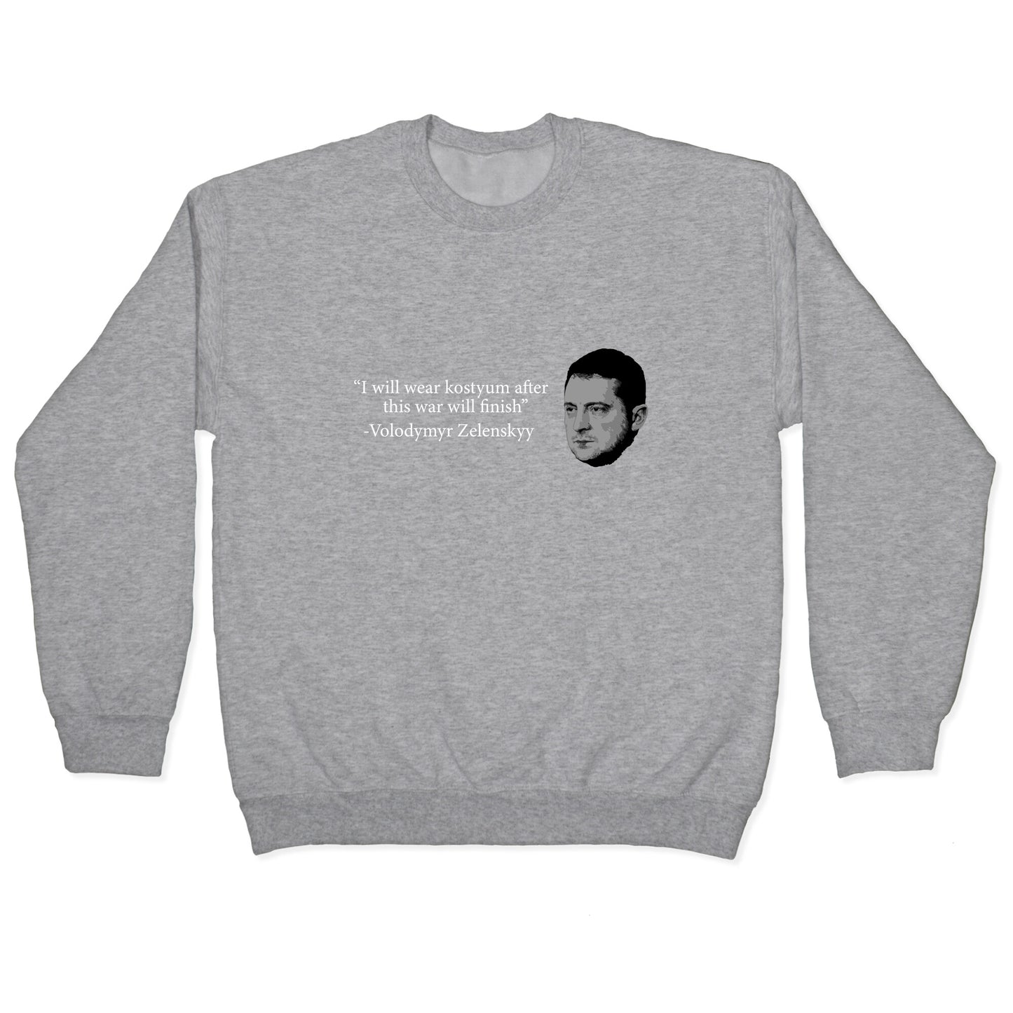Zelensky Trump Costume Quote Crewneck Sweatshirt