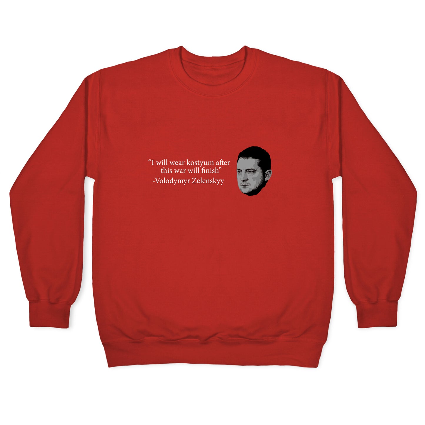 Zelensky Trump Costume Quote Crewneck Sweatshirt