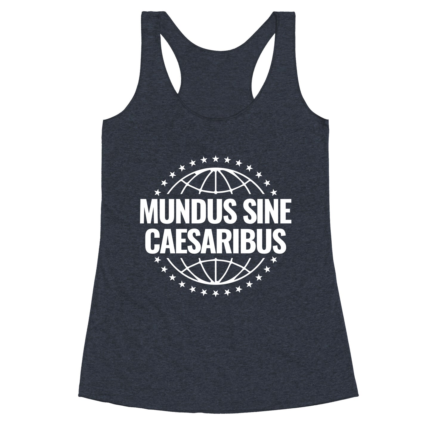 Mundus Sine Caesaribus Quote Racerback Tank