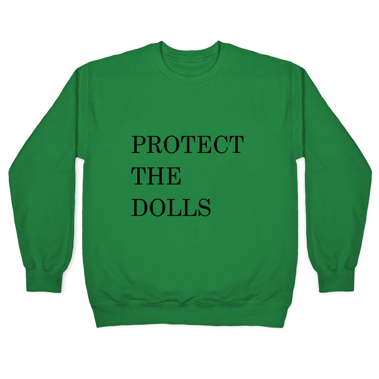 Protect The Dolls Crewneck Sweatshirt