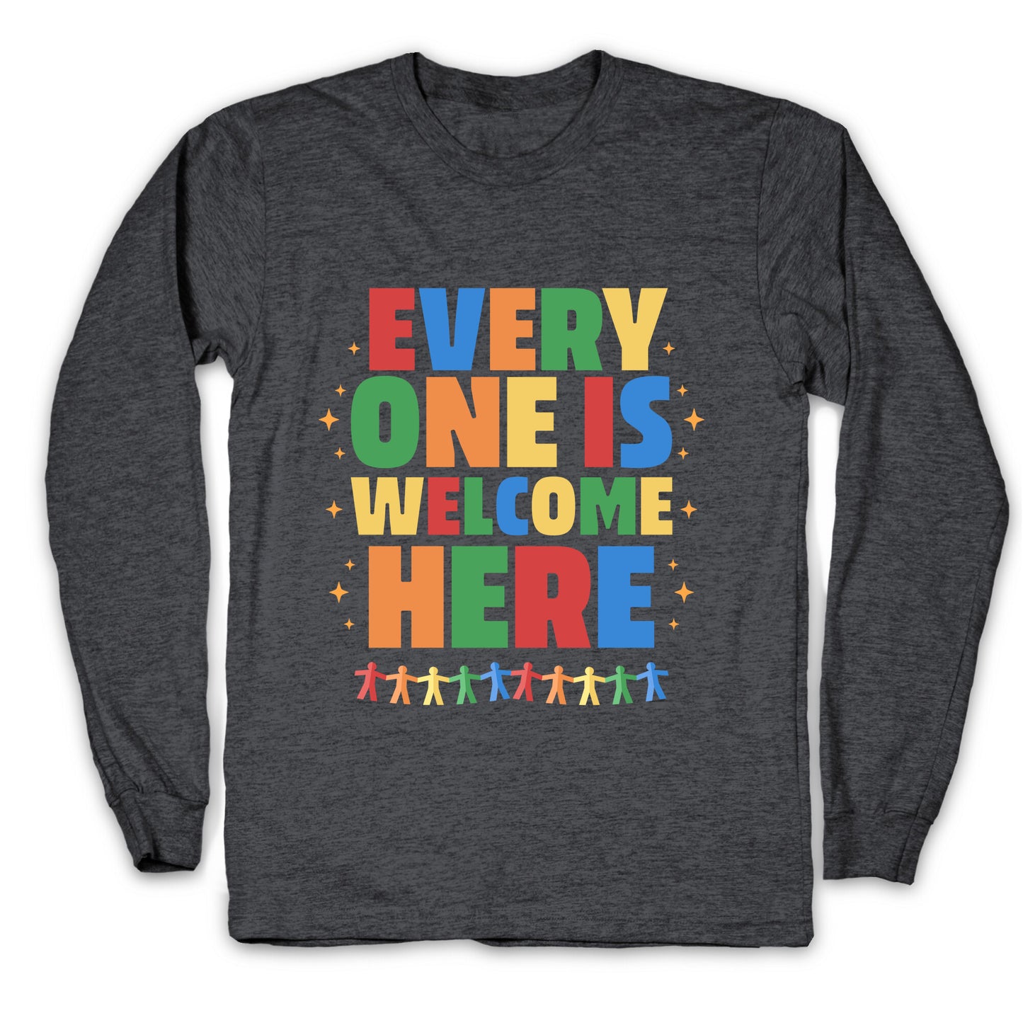 Everyone Is Welcome Here Longsleeve Tee