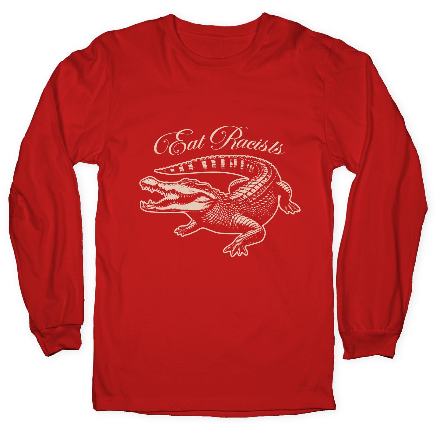 Eat Racists Longsleeve Tee
