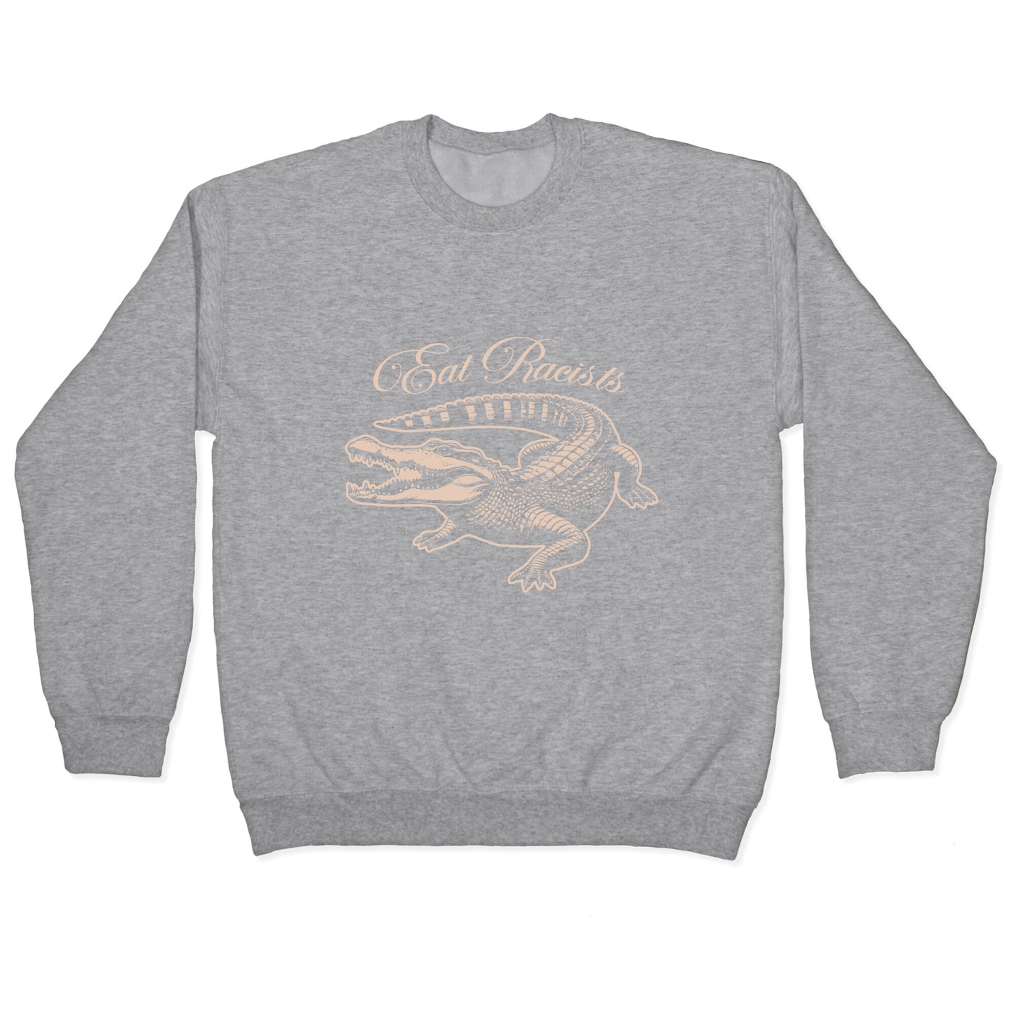 Eat Racists Crewneck Sweatshirt