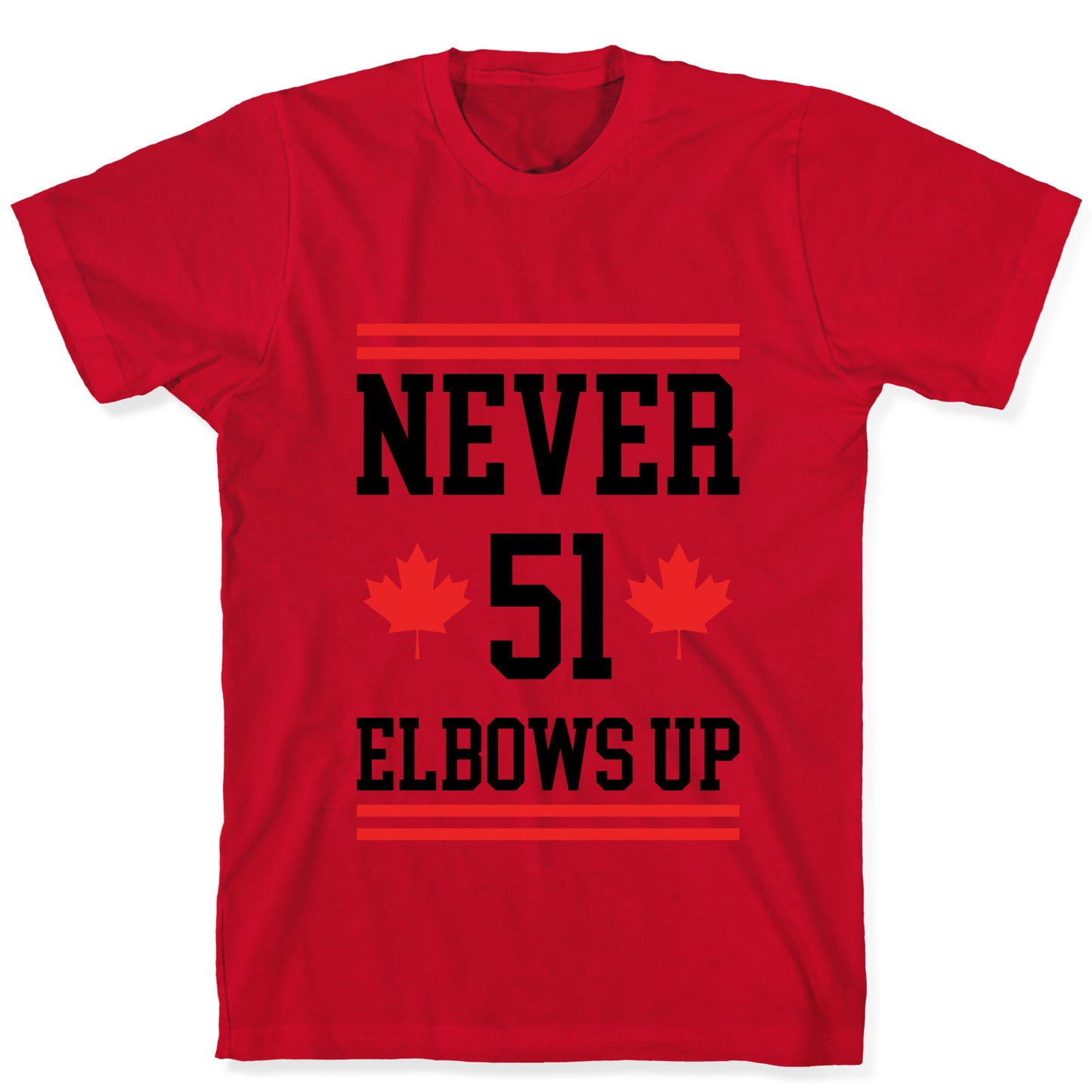 Elbows Up Never 51 T-Shirt