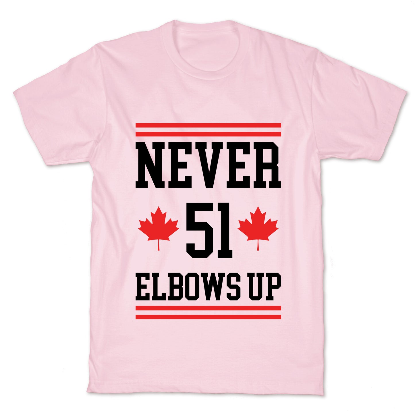Elbows Up Never 51 T-Shirt
