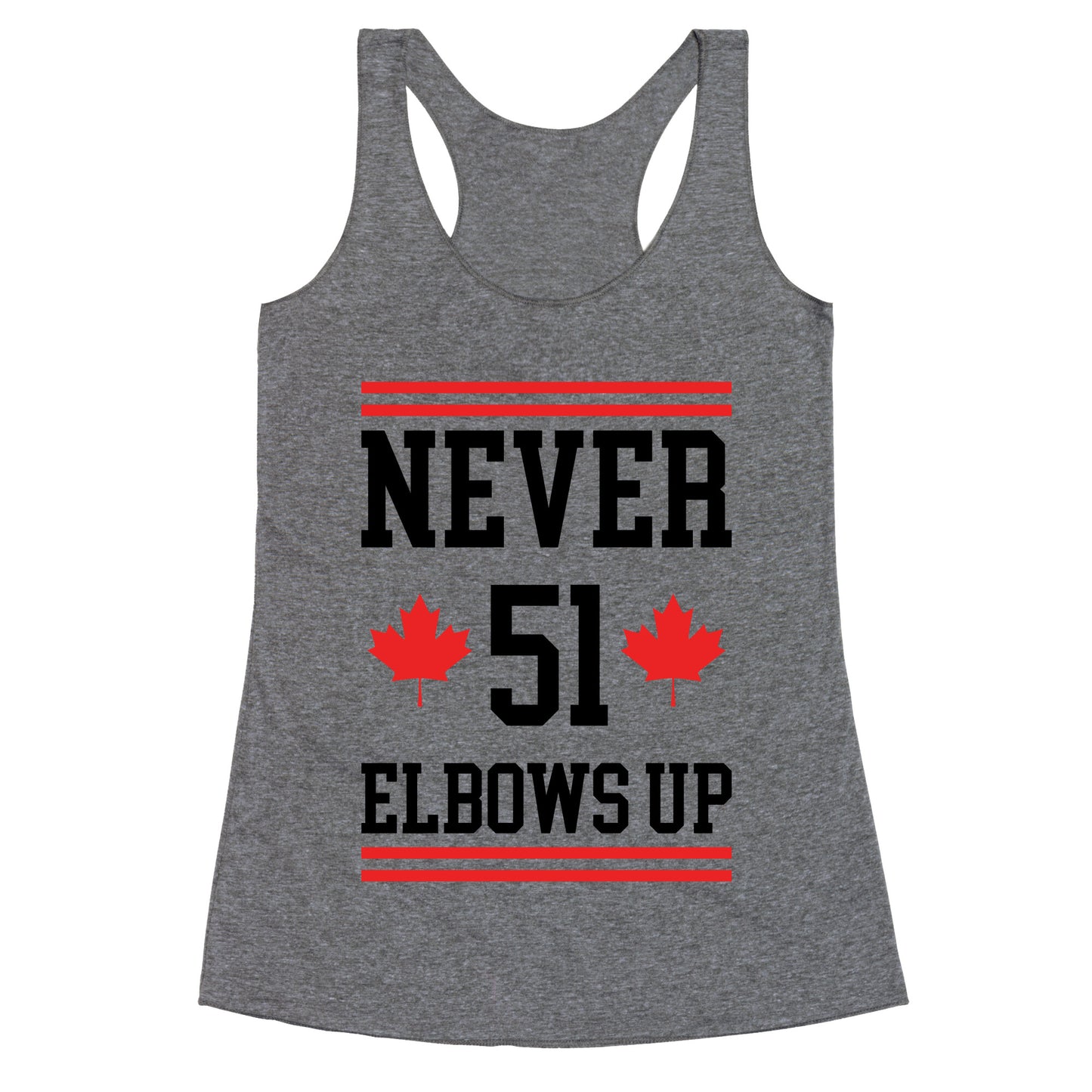Elbows Up Never 51 Racerback Tank