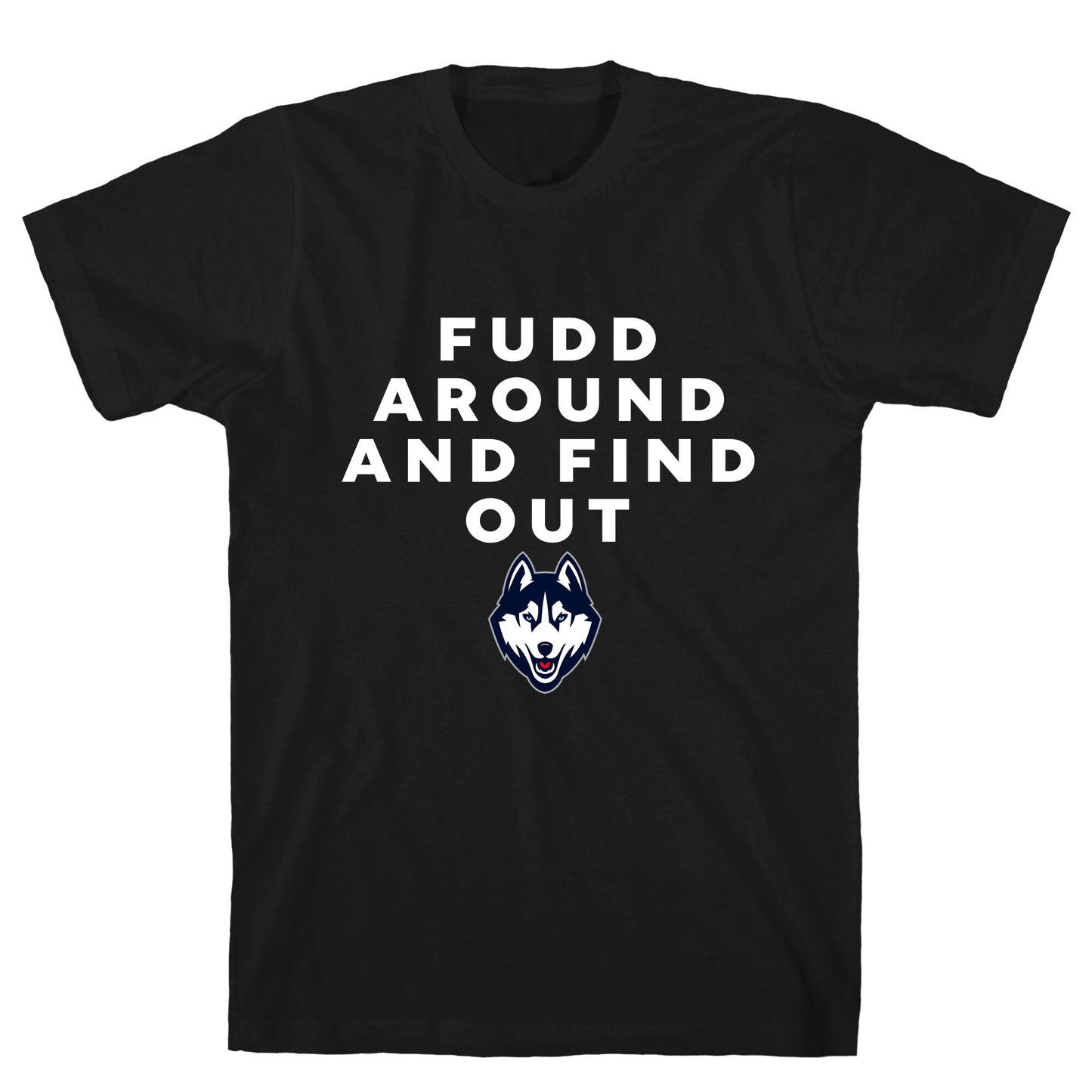 Fudd Around Find Out T-Shirt