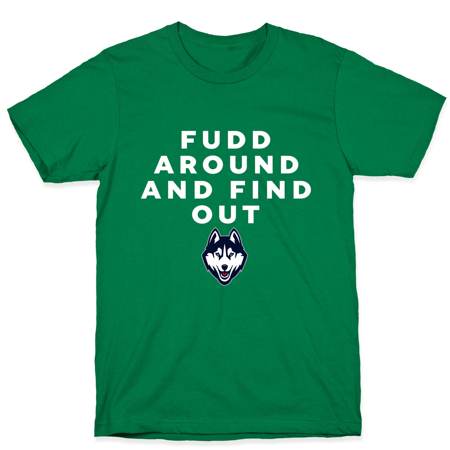 Fudd Around Find Out T-Shirt