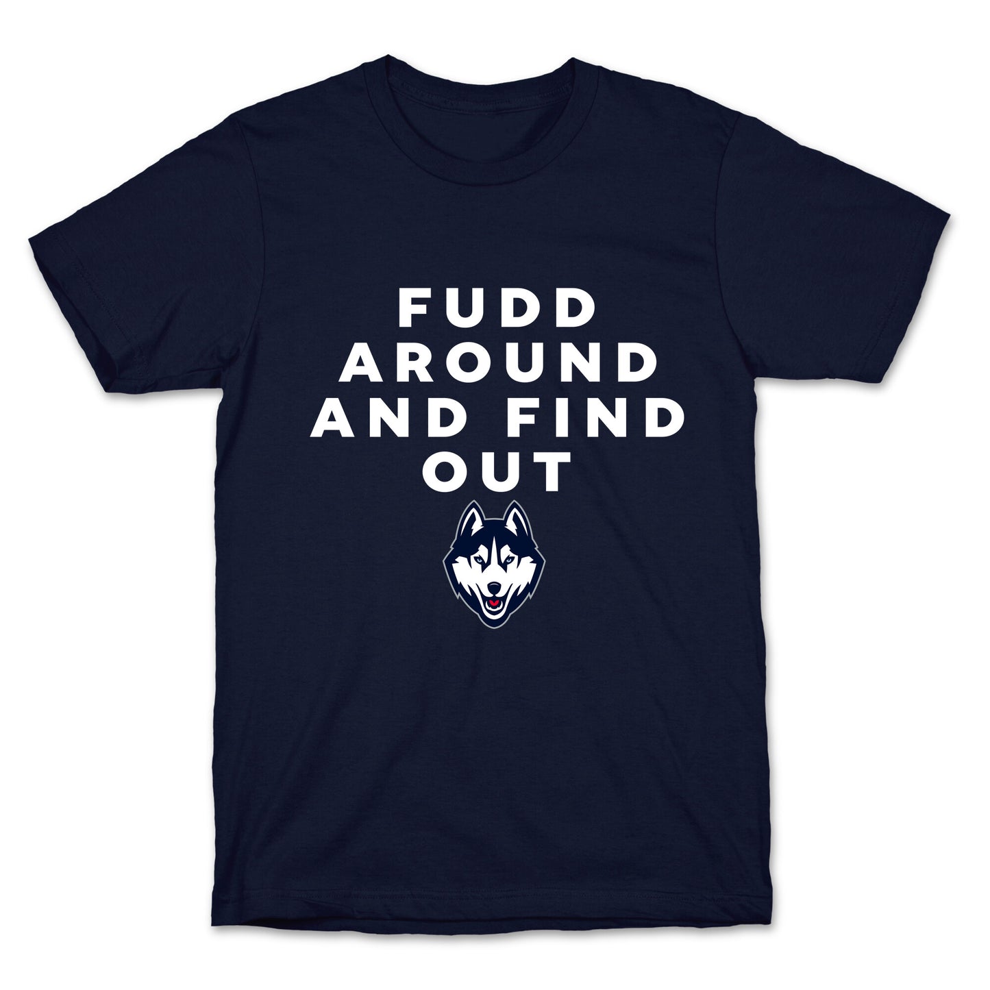 Fudd Around Find Out T-Shirt