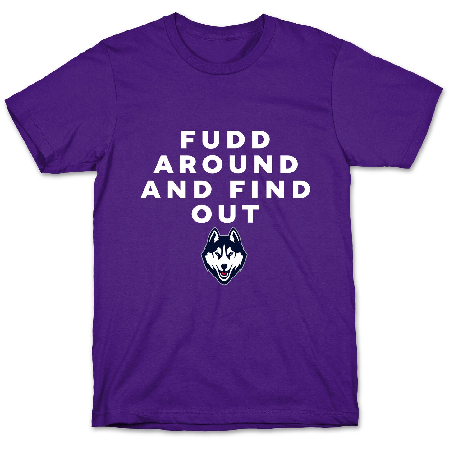 Fudd Around Find Out T-Shirt
