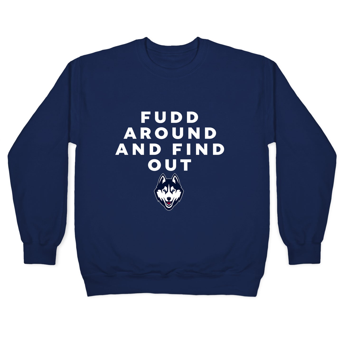 Fudd Around Find Out Crewneck Sweatshirt
