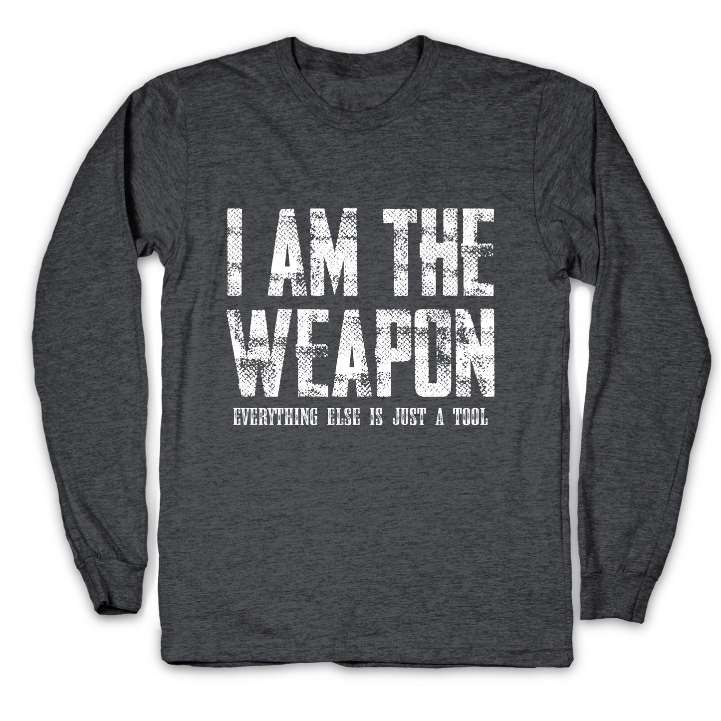 I Am The Weapon Longsleeve Tee