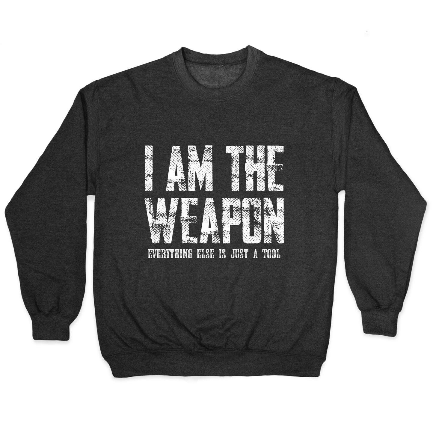 I Am The Weapon Crewneck Sweatshirt