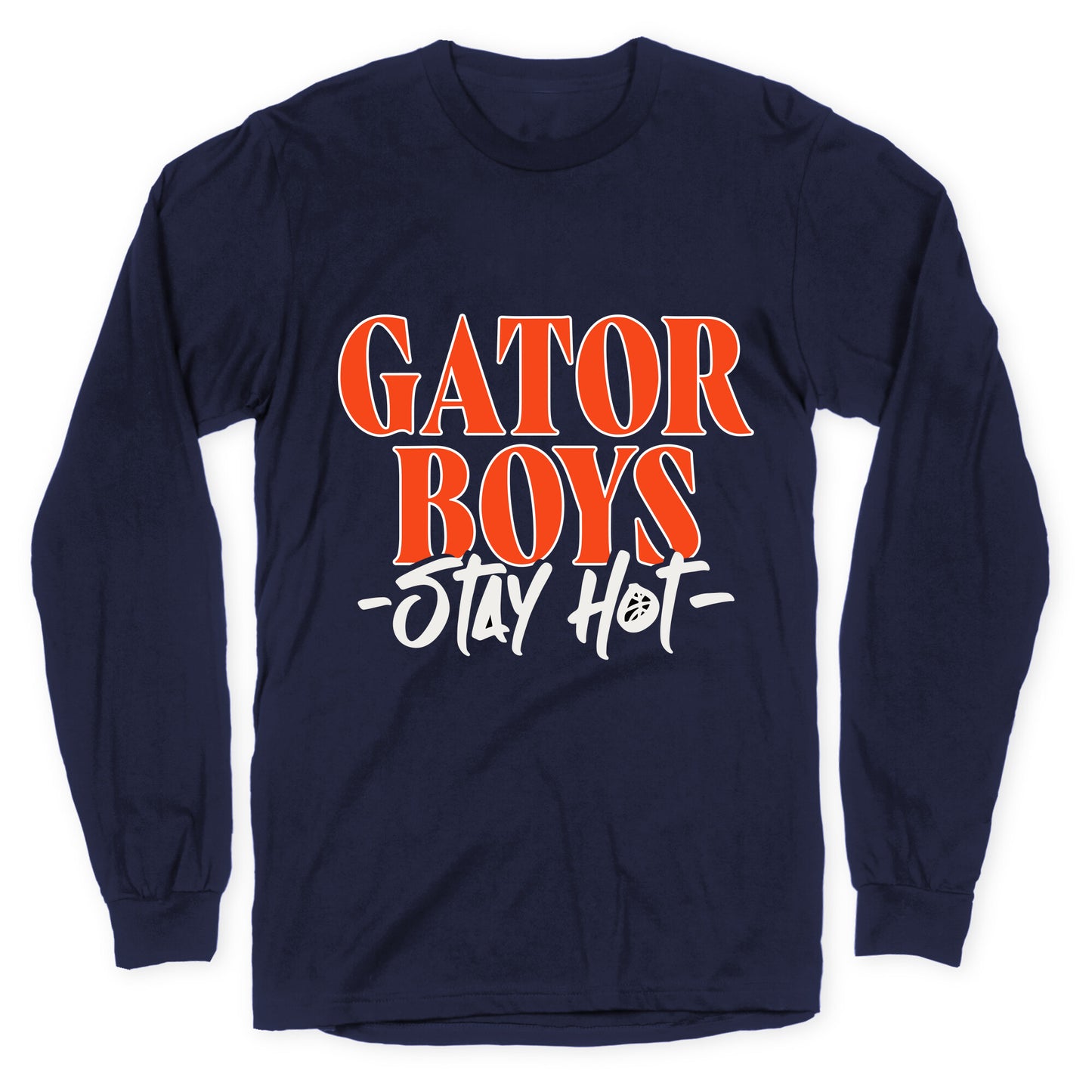 Gator Boys Stay Hot Florida Basketball Longsleeve Tee