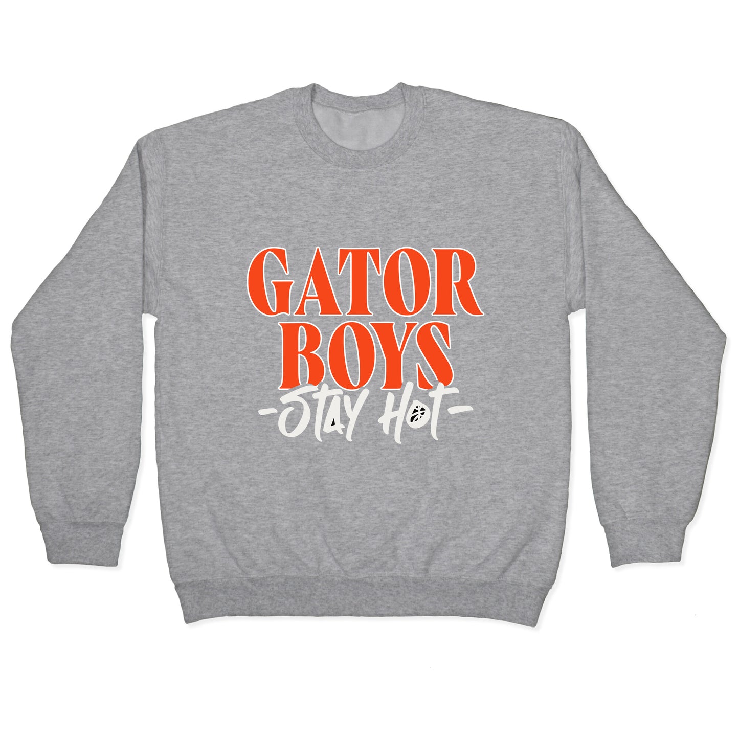 Gator Boys Stay Hot Florida Basketball Crewneck Sweatshirt