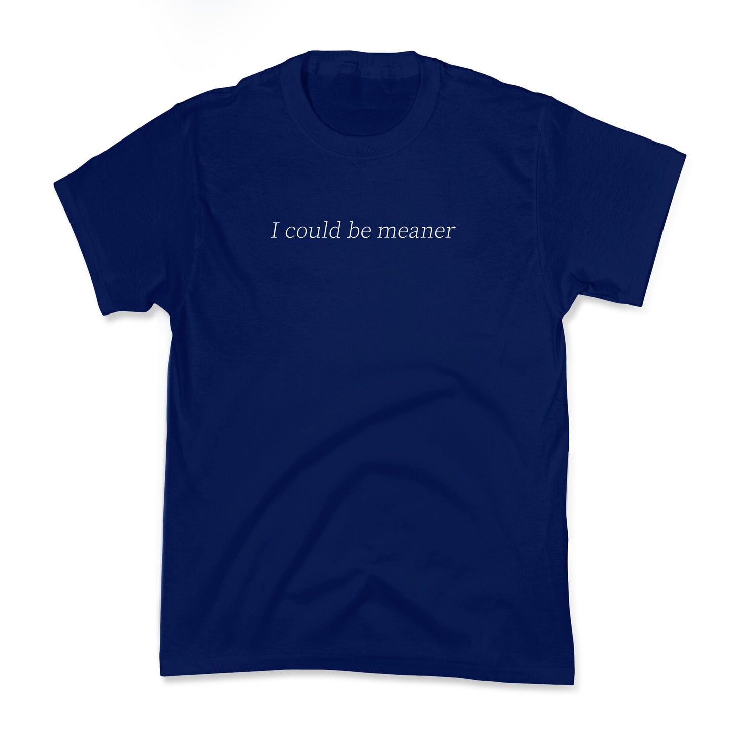 I Could Be Meaner Kids Tee