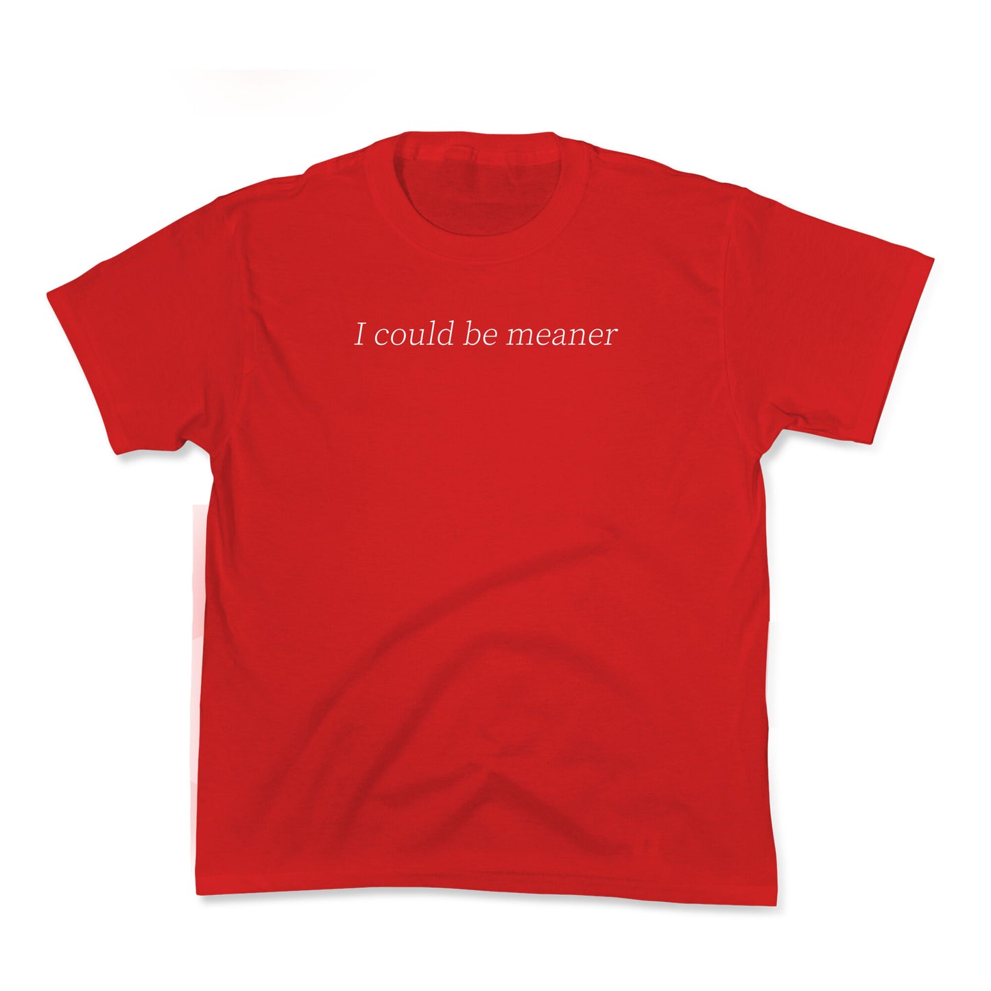 I Could Be Meaner Kids Tee