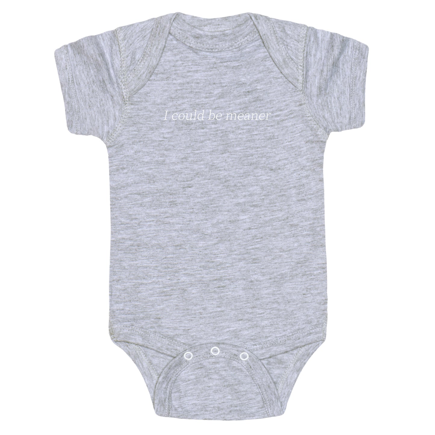 I Could Be Meaner Baby One-Piece