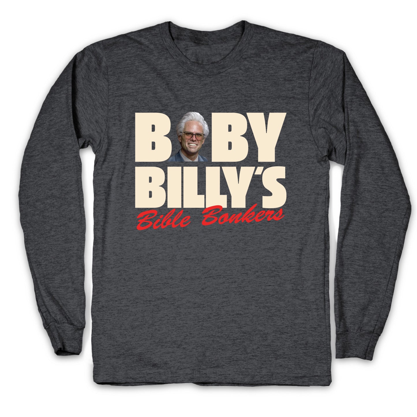 Baby Billys Bible Bonkers Longsleeve Tee