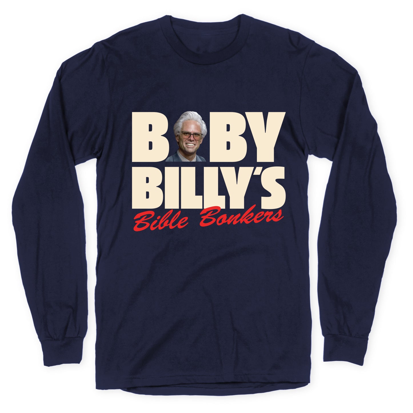 Baby Billys Bible Bonkers Longsleeve Tee