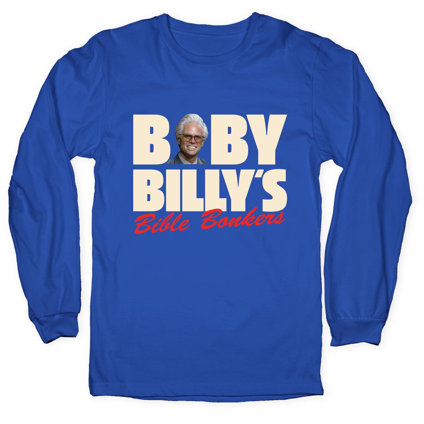 Baby Billys Bible Bonkers Longsleeve Tee