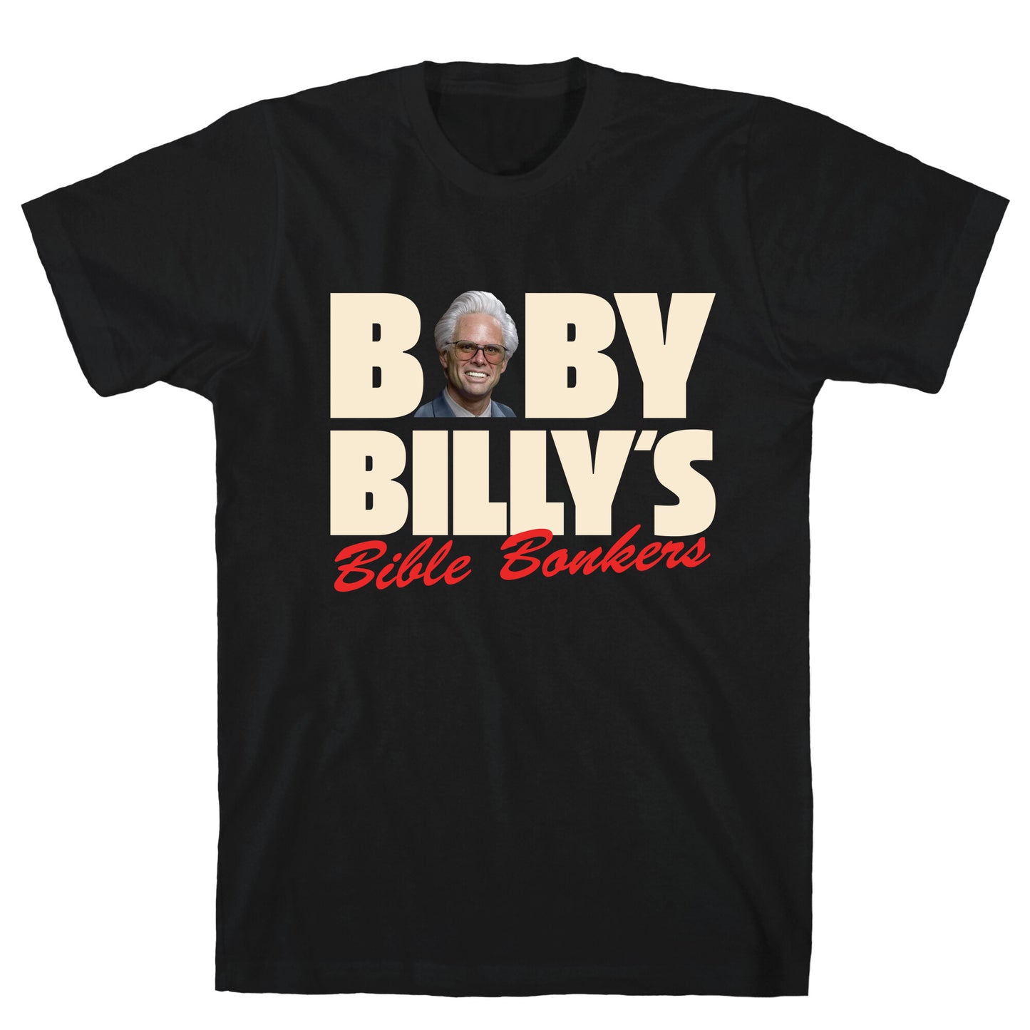 Baby Billys Bible Bonkers T-Shirt