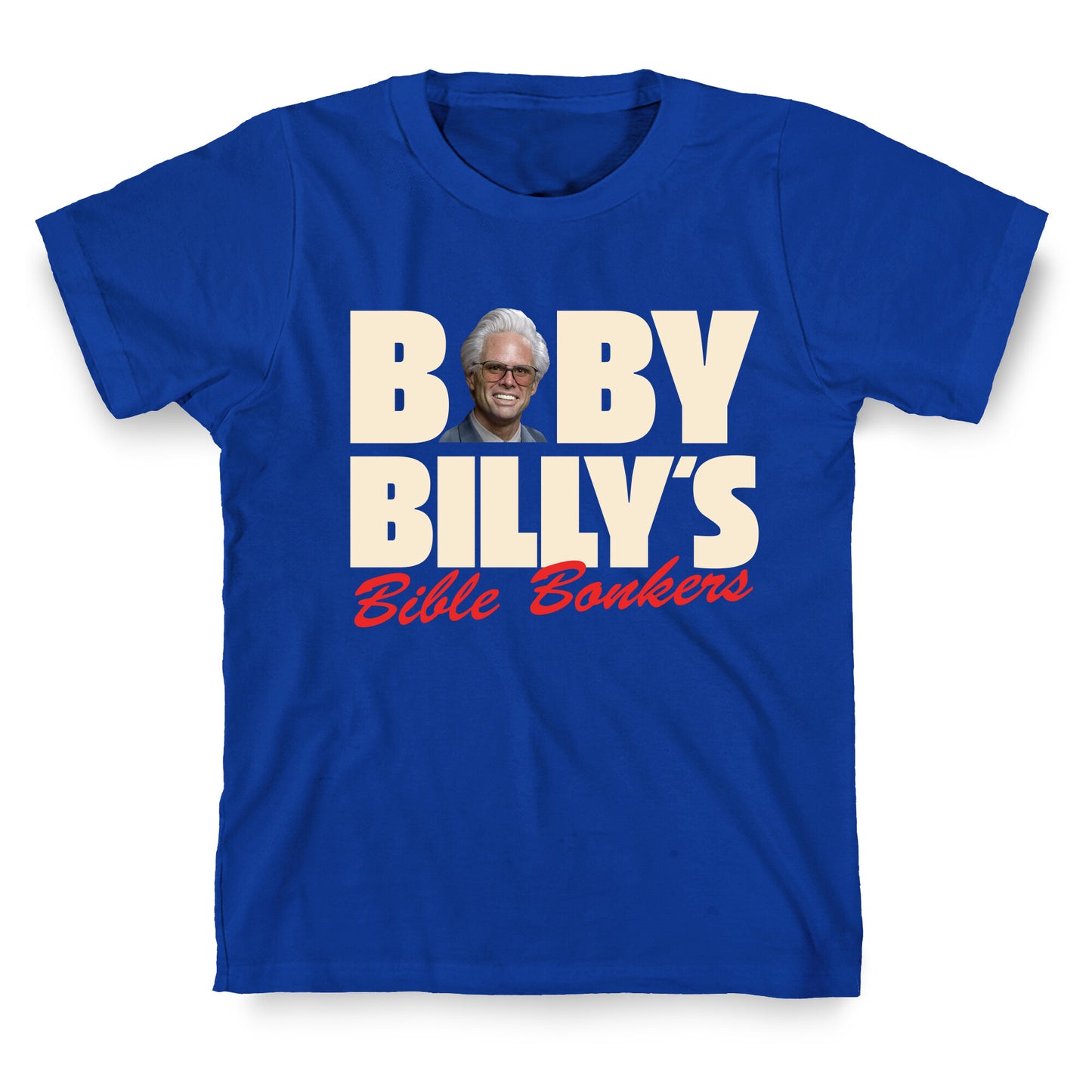 Baby Billys Bible Bonkers T-Shirt