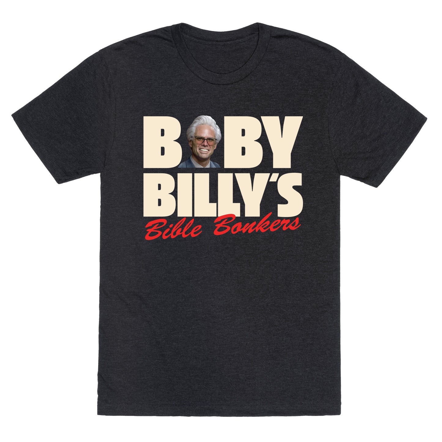 Baby Billys Bible Bonkers Unisex Triblend Tee