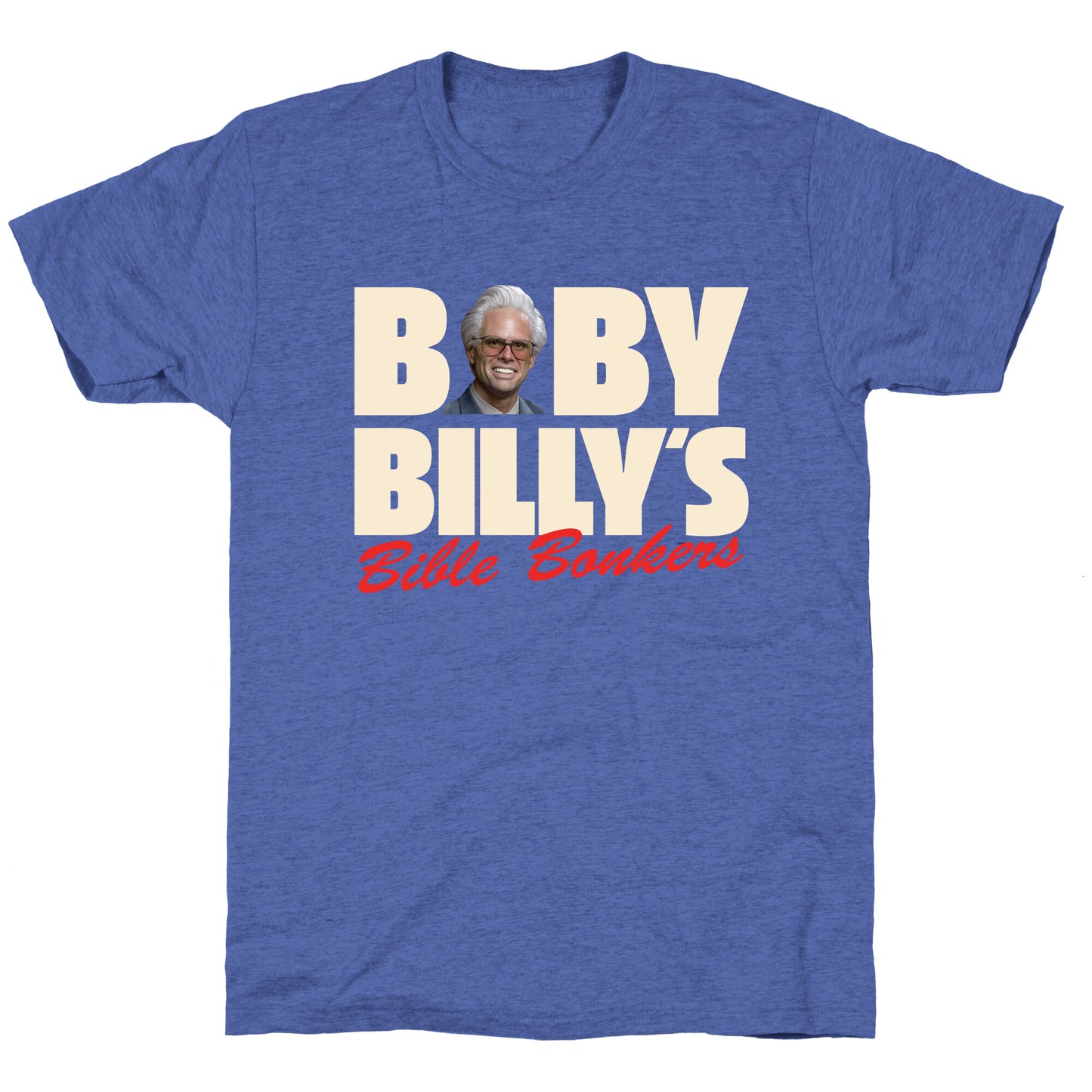 Baby Billys Bible Bonkers Unisex Triblend Tee