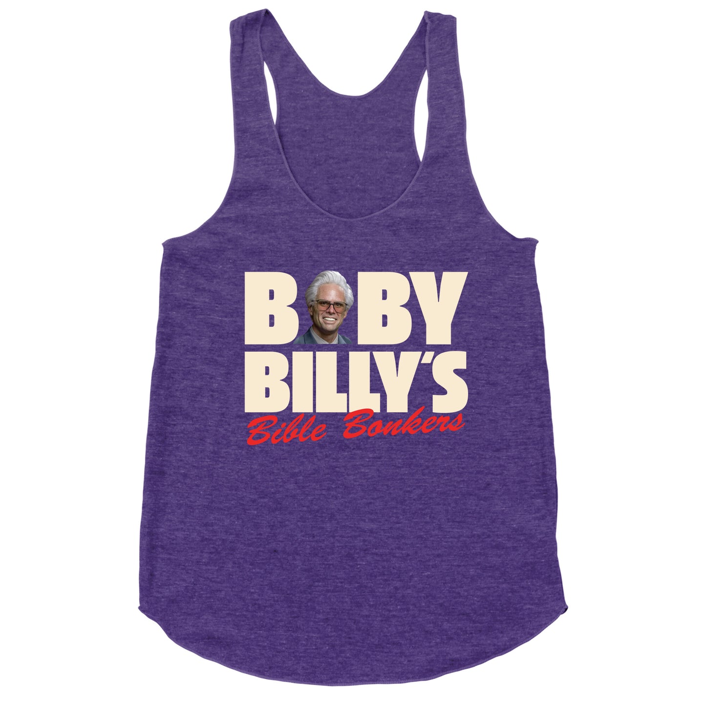 Baby Billys Bible Bonkers Racerback Tank