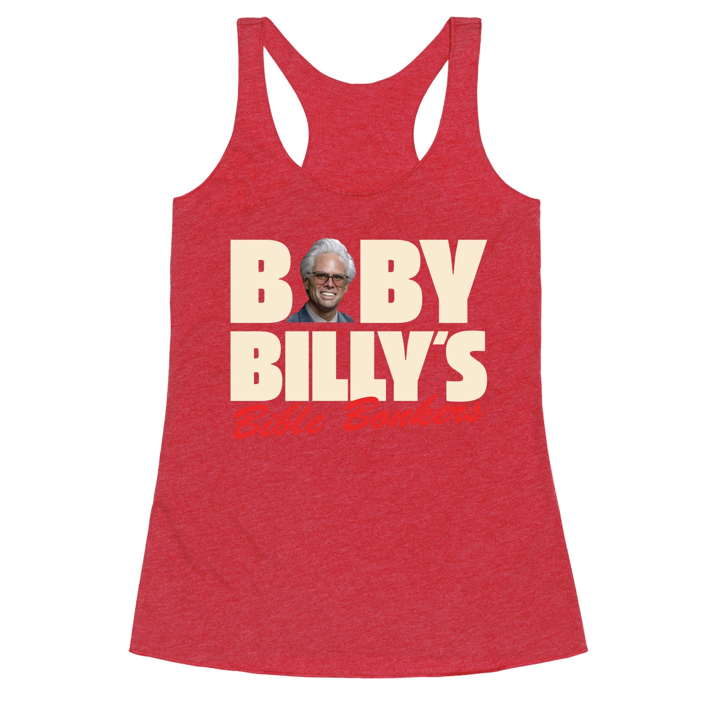 Baby Billys Bible Bonkers Racerback Tank