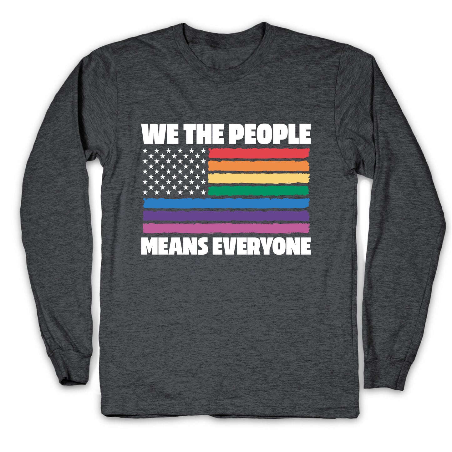 Rainbow Flag We The People Longsleeve Tee