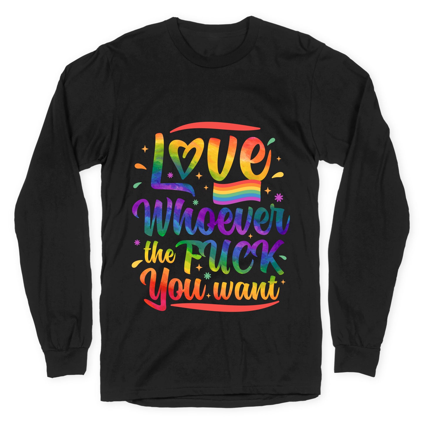 Love Whoever The F You Want Longsleeve Tee