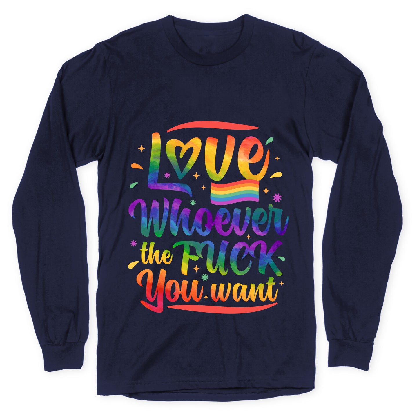 Love Whoever The F You Want Longsleeve Tee
