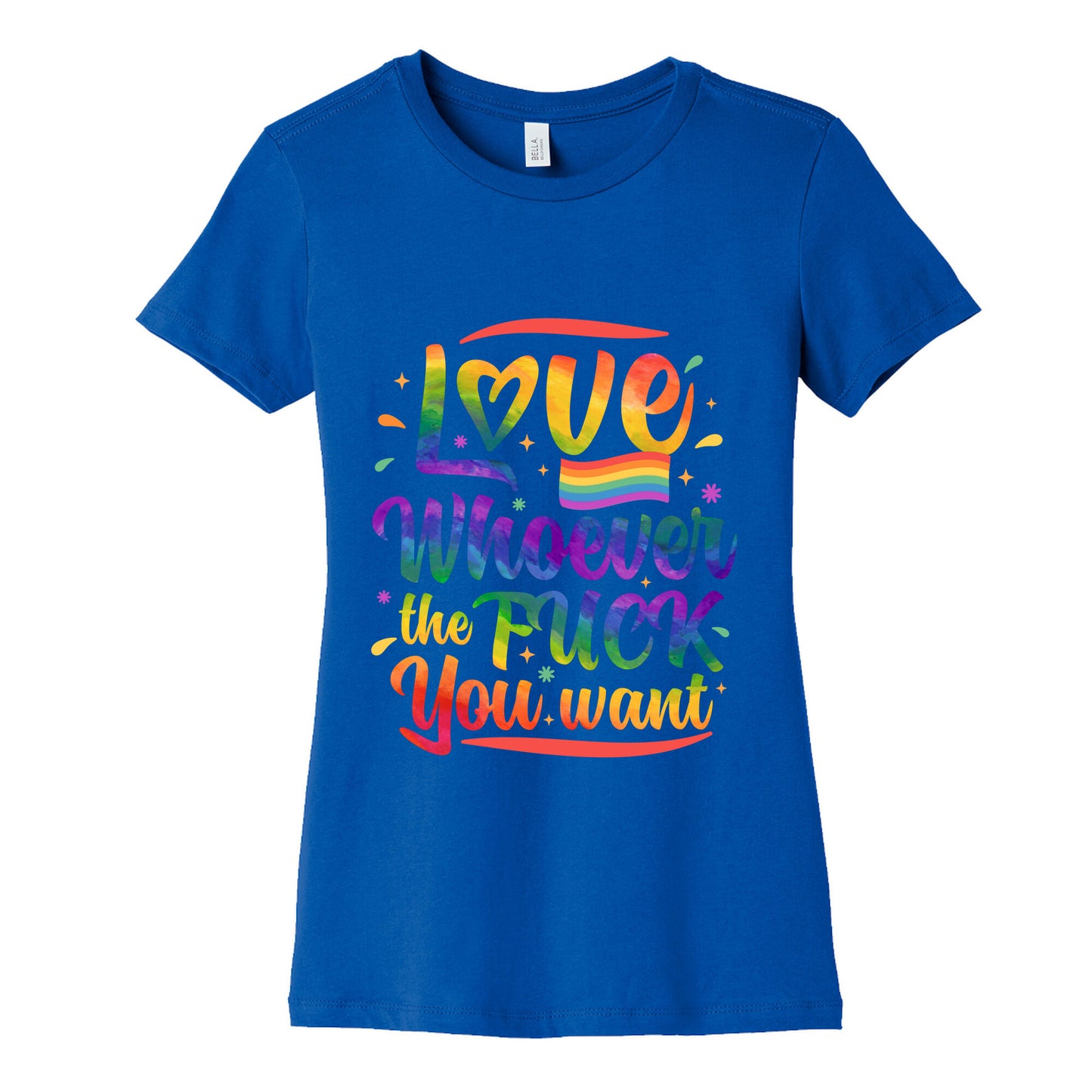Love Whoever The F You Want Womens Cotton Tee