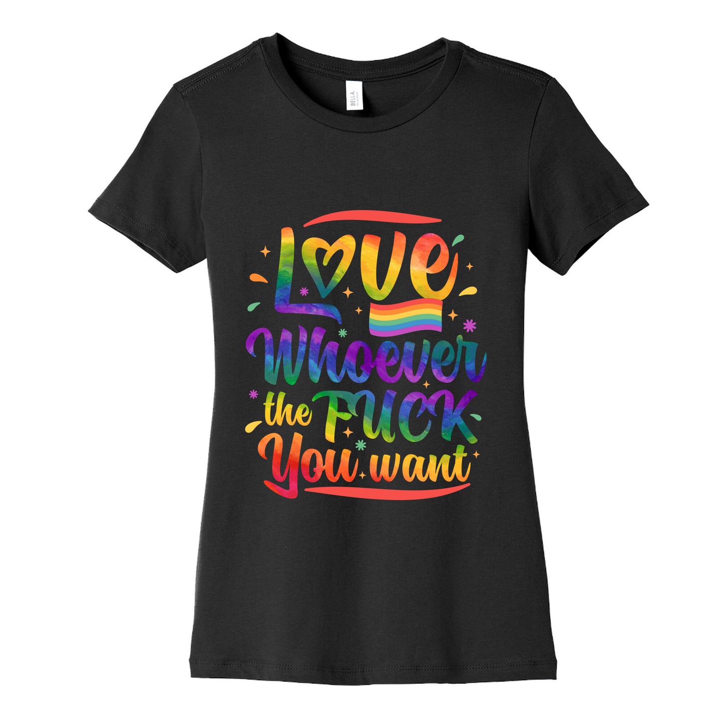 Love Whoever The F You Want Womens Cotton Tee