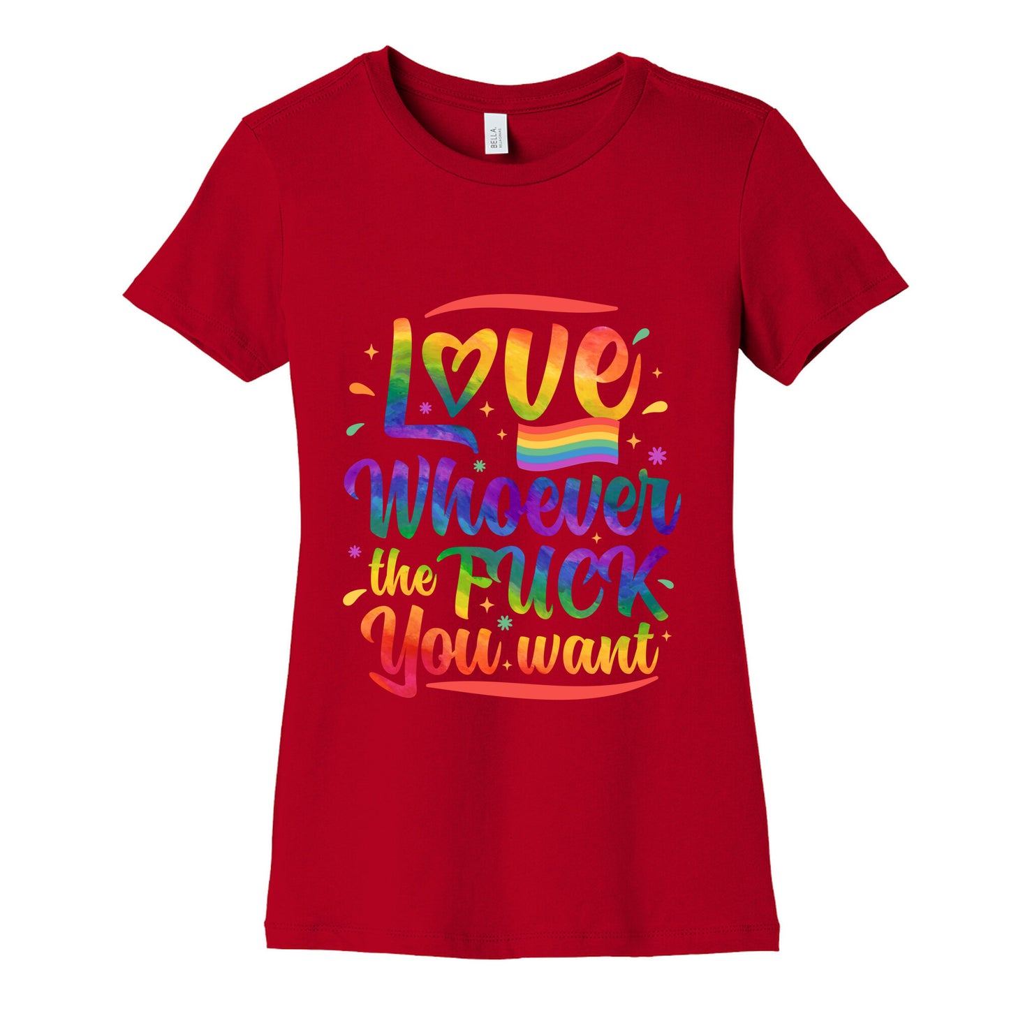 Love Whoever The F You Want Womens Cotton Tee