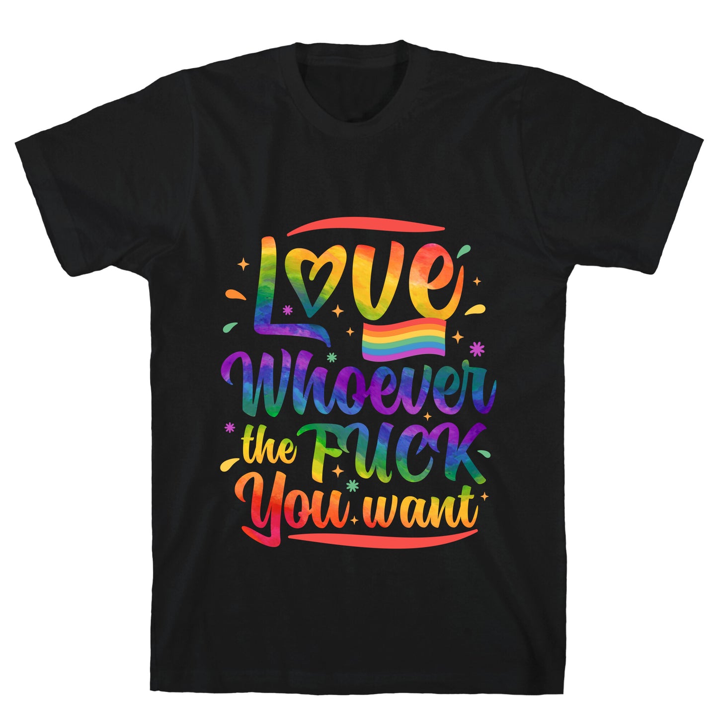 Love Whoever The F You Want T-Shirt