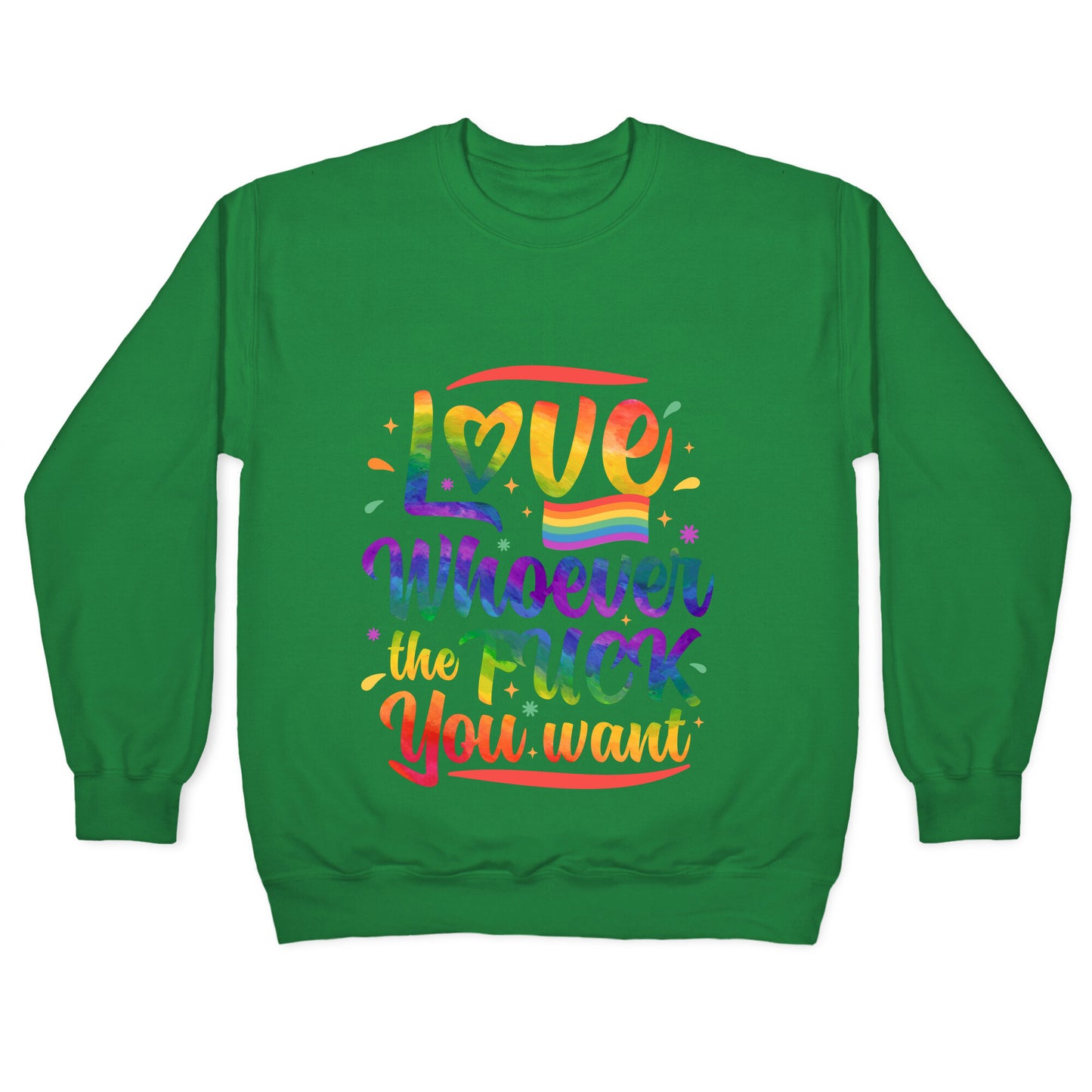 Love Whoever The F You Want Crewneck Sweatshirt
