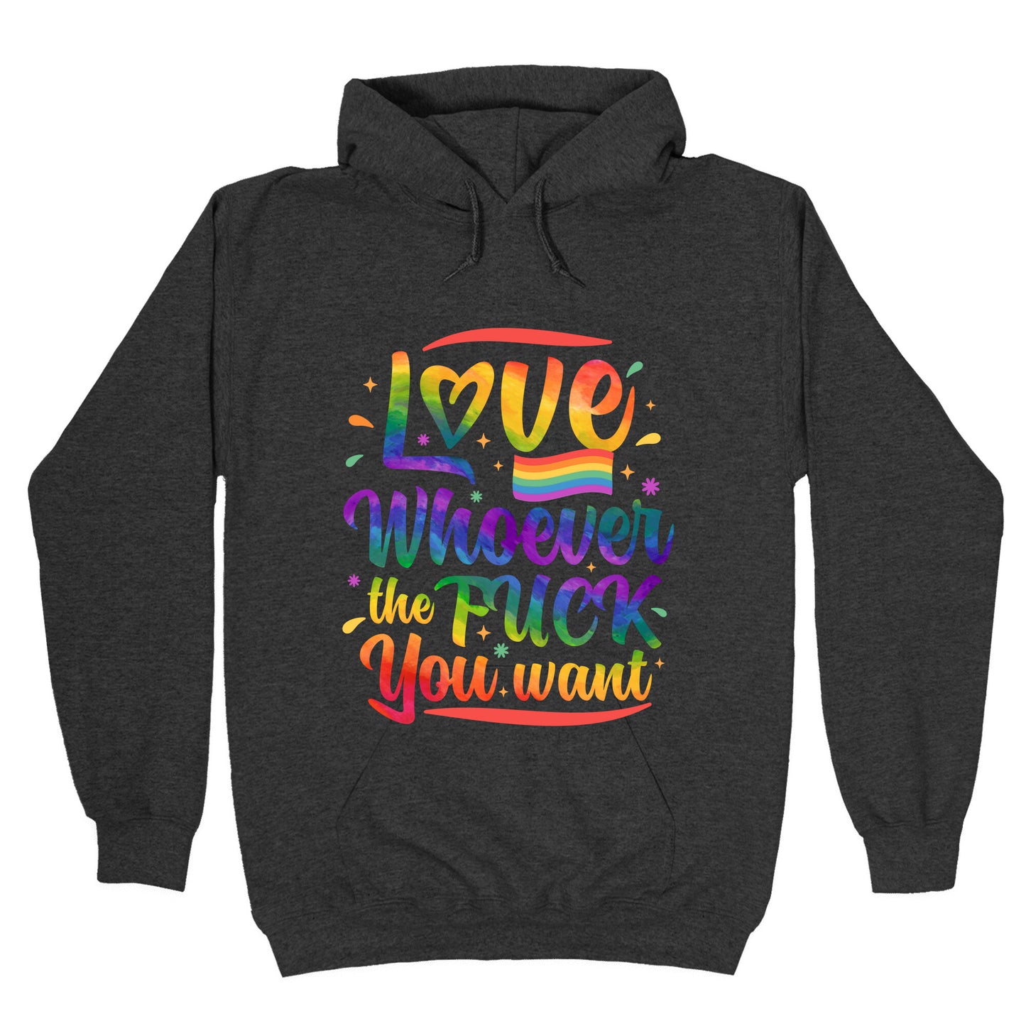 Love Whoever The F You Want Hoodie