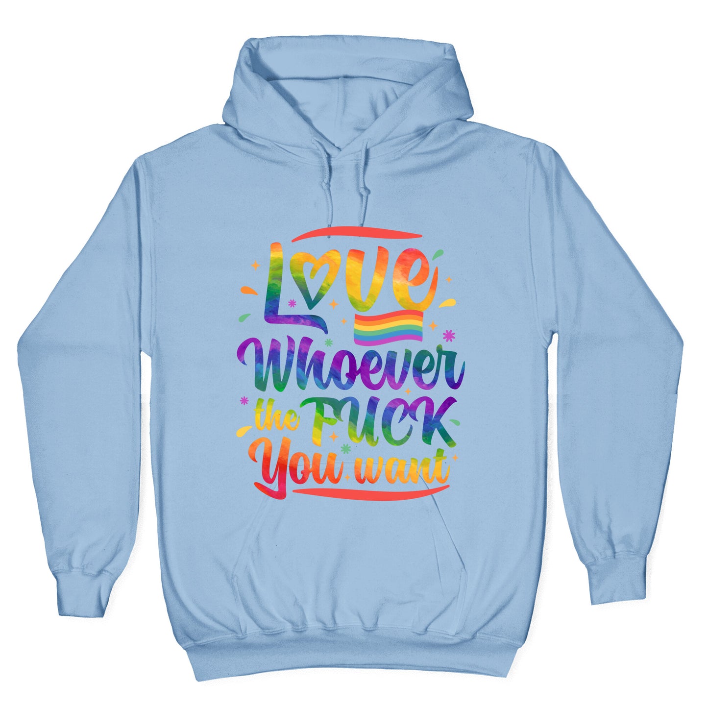 Love Whoever The F You Want Hoodie