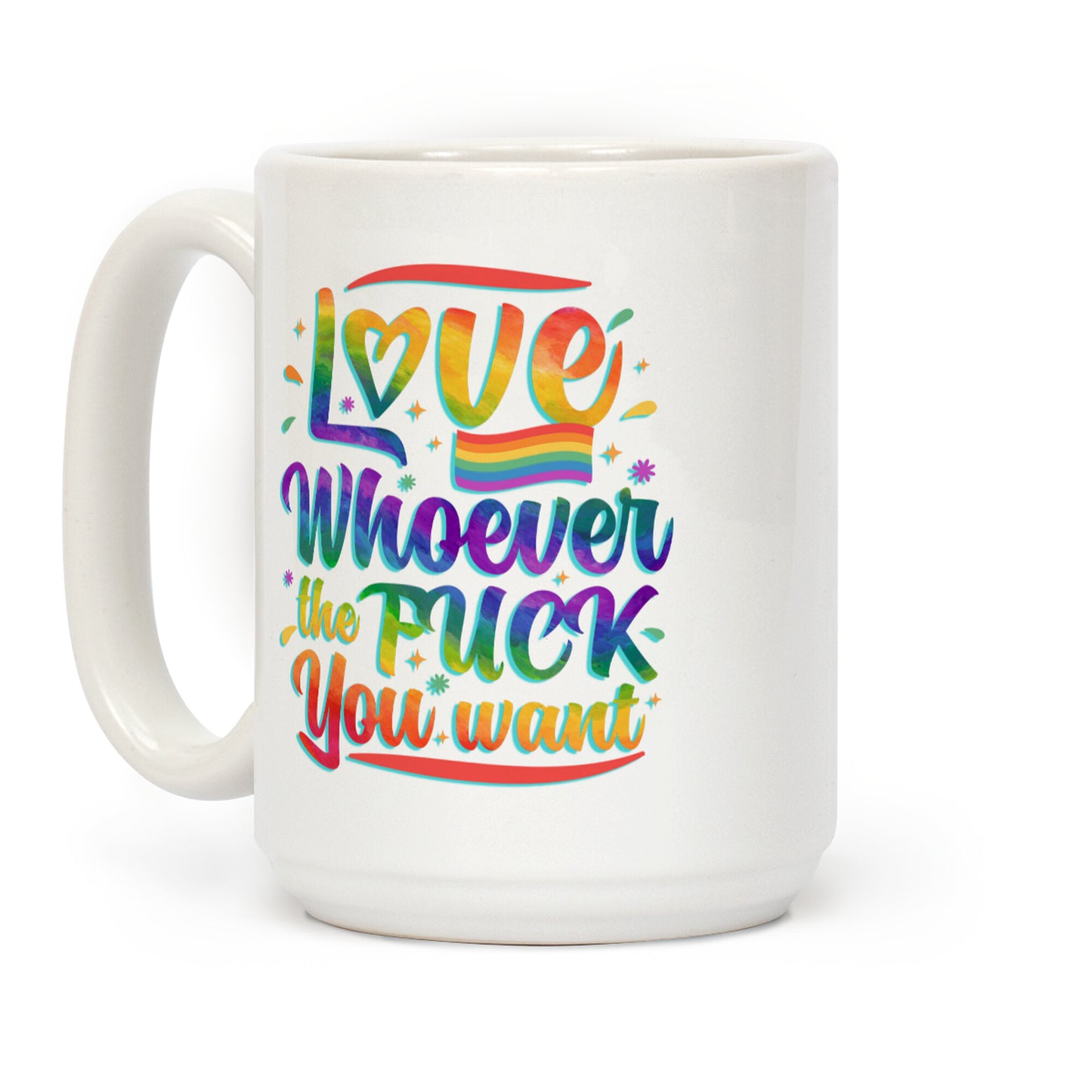Love Whoever The F You Want Coffee Mug