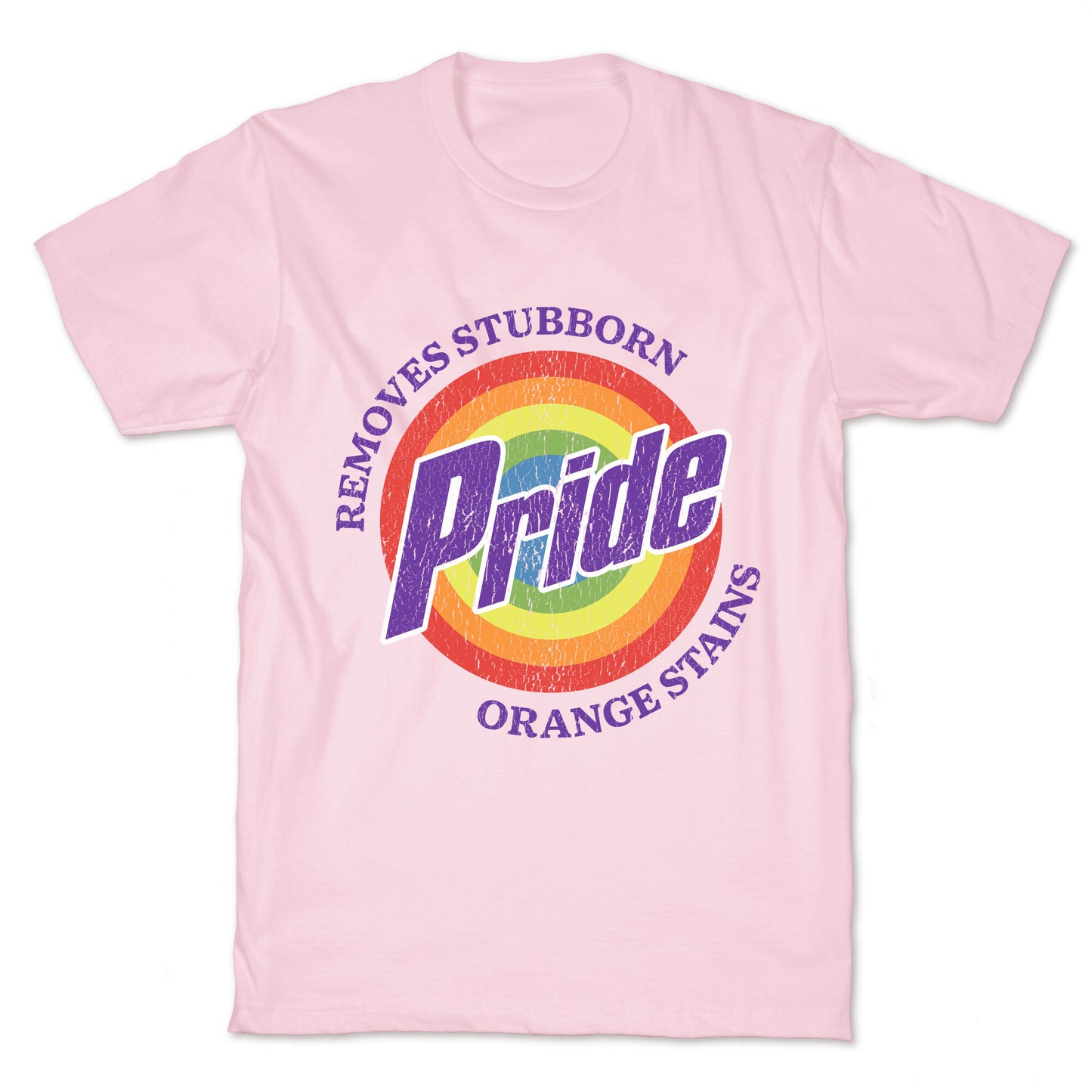 Pride Removes Orange Stains FDT T-Shirt
