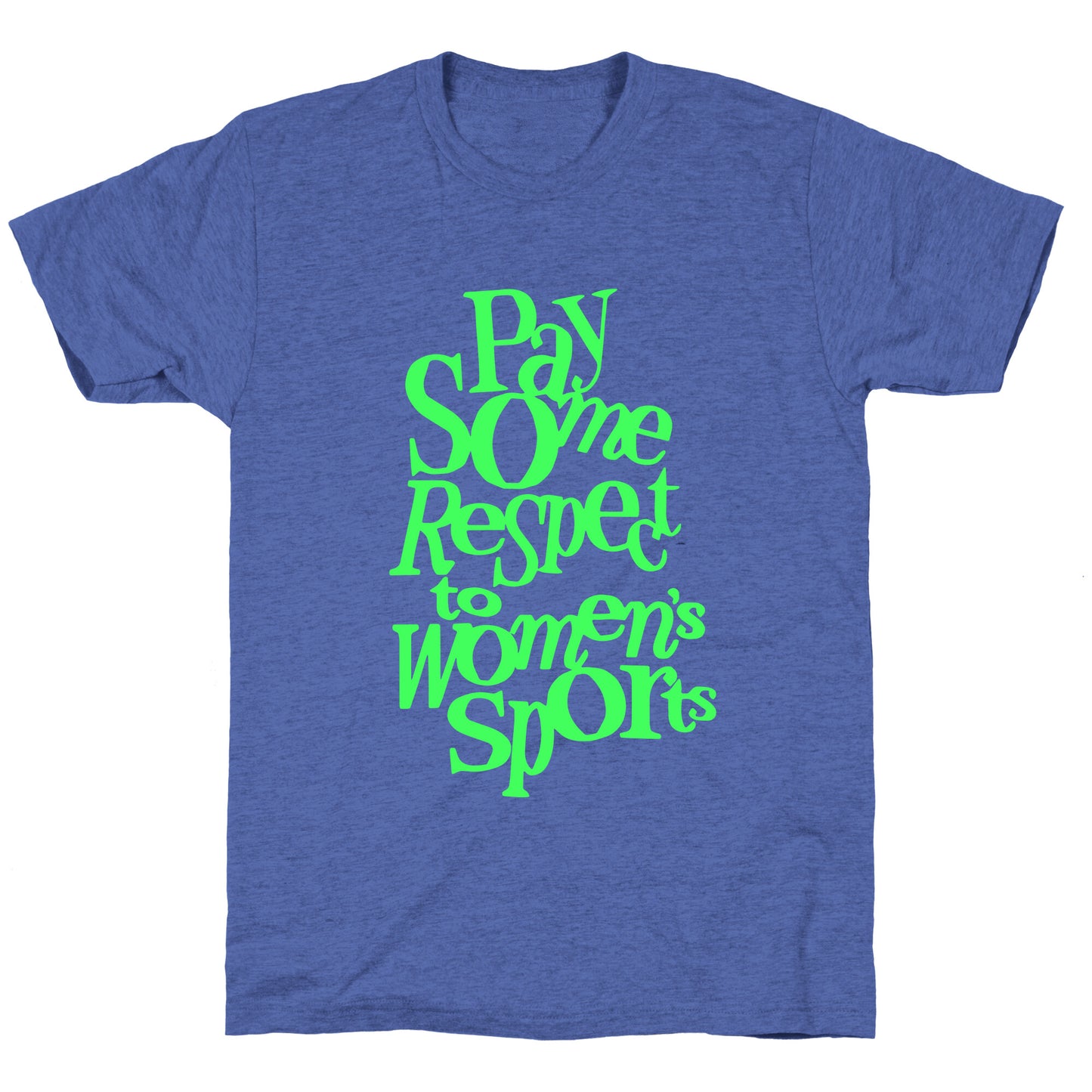 Pay Some Respect To Womens Sports Unisex Triblend Tee
