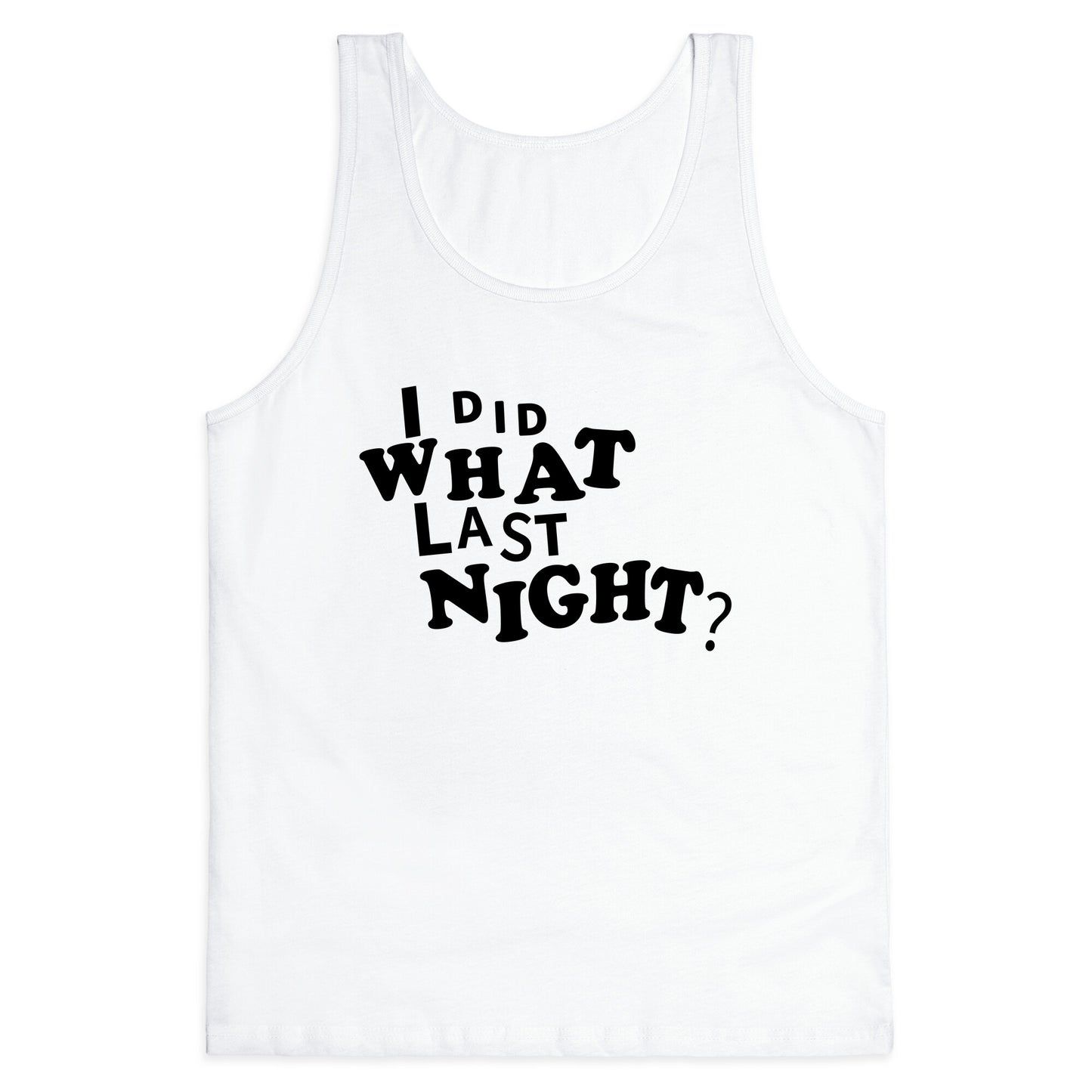 I Did What Last Night Tank Top