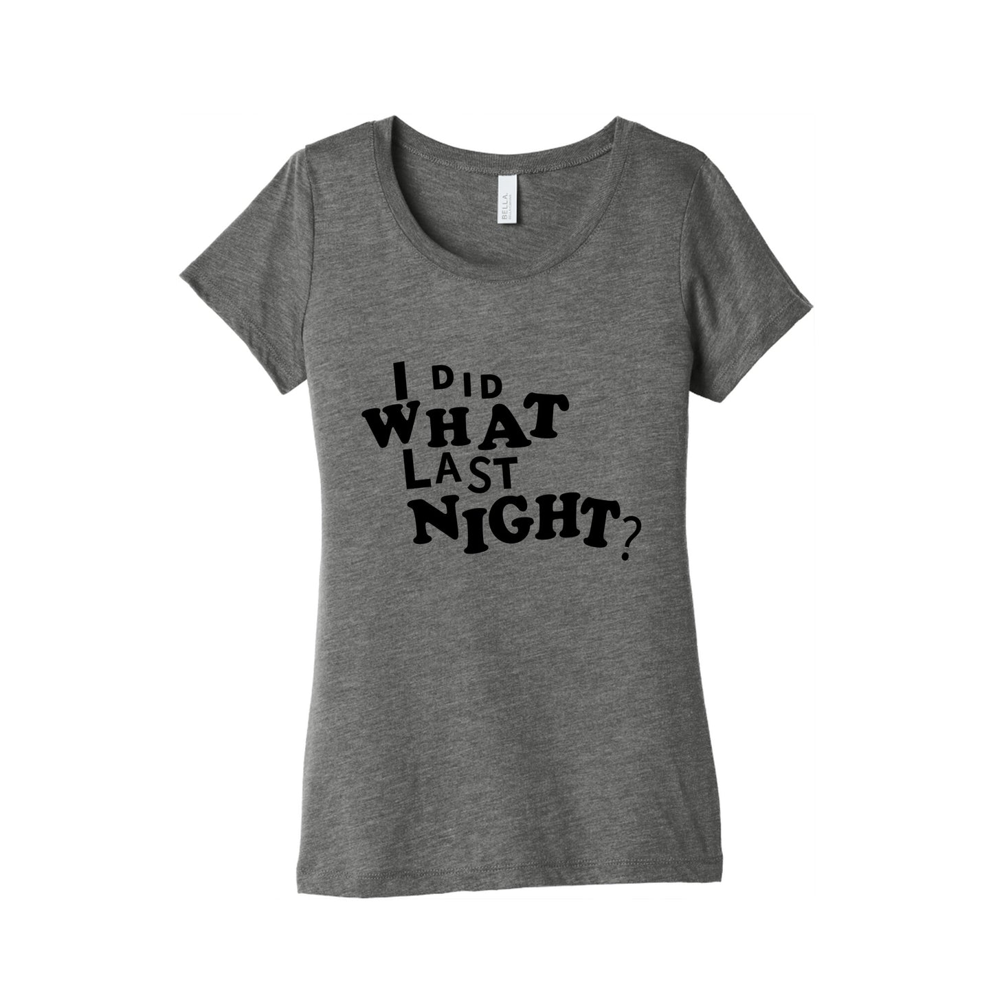 I Did What Last Night Womens Triblend Tee